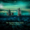 Frequency Shapers - 75 Years From Now ()