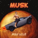 MIKE NOVA - MUSK