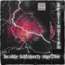 DEADLY KILLAHURTZ & TOPE2DIE - DESTINATION ()
