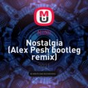 NIIXII - Nostalgia (Alex Pesh bootleg remix)