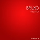 Bruxo - Unstable Reaction (Original Mix)