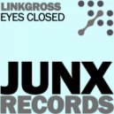 LinkGross - Eyes Closed