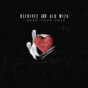 DeeRiVee & Alo Wiza - I Need Your Love