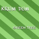 Krum Dum - Green Tree (Original mix)