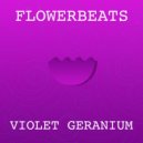 Flowerbeats - Violet Geranium (Original mix)