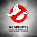 Ray Parker Jr. - Ghostbusters (JEREMAIIIE Vision Remix)
