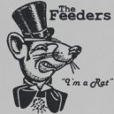 The Feeders - I\'m A Rat ()