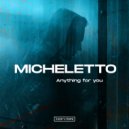 Micheletto - Anything for you (Original Mix)