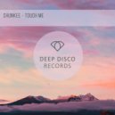 Chunkee - Touch Me (Original Mix)