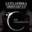 Lupa Afrika - Ordinary (Original mix)