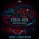 Savej  &  Liquid Bloom  - Cielo Aya