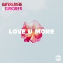 Daybreakers & Sunscreem - Love U More