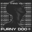 Furny Doo - Every Thing You Need (Extended Mix)