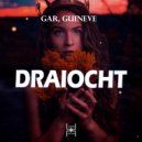 GAR & Guineve - Draiocht (Original Mix)