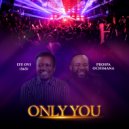 Efe Ovi & Prospa Ochimana - Only You (Original Mix)