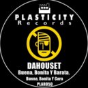 Dahouset - Buena, Bonita Y Cara