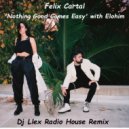Felix Cartal - \'Nothing Good Comes Easy\' with Elohim (Dj Llex Radio Remix)