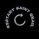 SAINT GRAIL - RESTART