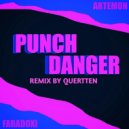 ARTEMON & Faradoxi - Punch Danger (QUERTTEN remix)