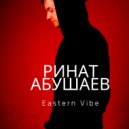 Ринат Абушаев - Eastern Vibe ()