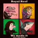 Royal Reef & Slim Spitta - We made it ()