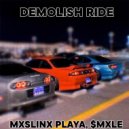 MXSLINX PLAYA & $MXLE - DEMOLISH RIDE ()