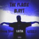 Young Titov & EXTXZ & LAITIK - THE FLAME BLAYT ()