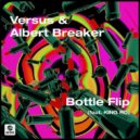 Versus & Albert Breaker Ft. KiNG RO - Bottle Flip (Extended Mix)