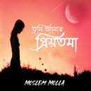 Moslem Molla - Tumi Amar Priotoma (Original Mix)