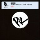 Pedro Passos & Dub House - Alright (Original Mix)