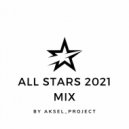 AKSEL - ALL STARS 2021 MIX ()