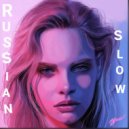T o l l - RUSSIAN SLOW @ 2022