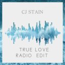 CJ STAIN - True Love (Radio Edit)