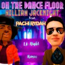William Jacknight & Pachi RYDAH - On The Dance Floor (feat. Pachi RYDAH) (LA Night Extended Remix)