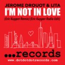 JEROME DROUOT & Lita & Eric Kupper - I\'m Not In love (Eric Kupper Remix)
