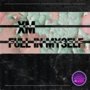 XM - Full In Myself (Extended Mix)