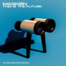 MASKØN - This Is The Future