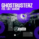 Ghostbusterz - Feel Like Dancin'
