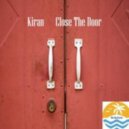Kiran - Close The Door (Original Mix)