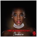 Funky Blackman & Fela Kuti - Shakara