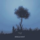 10GRI - Irrelevant (Original Mix)