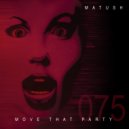 Matush - Move That Party