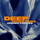 Deep Ministers - Higher Forces ()