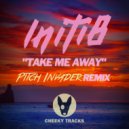 Initi8 - Take Me Away (Original Mix)