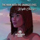 The Man With The Oranges Eyes - Night Changes