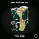 Tre Reynolds - Way I Do (Original Mix)