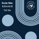 Suzie Mac & B.A.N.G! - Tell Me (Extended)