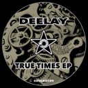 Deelay - Don\'t Have To Run (Original Mix)