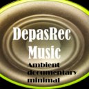 DepasRec - Ambient documentary minimal
