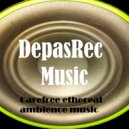 DepasRec - Carefree ethereal ambience music